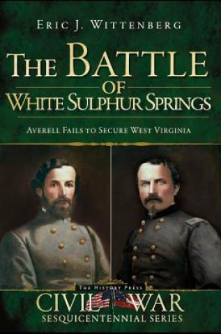 Könyv The Battle of White Sulphur Springs Eric J. Wittenberg