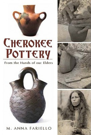 Kniha Cherokee Pottery M. Anna Fariello