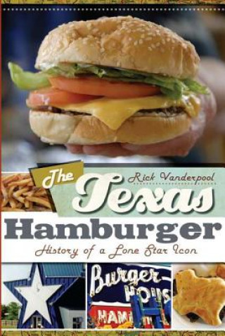 Kniha The Texas Hamburger Rick Vanderpool