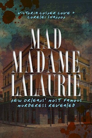 Kniha Mad Madame Lalaurie Victoria Cosner Love