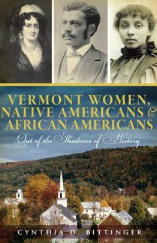 Carte Vermont Women, Native Americans & African Americans Cynthia D. Bittinger