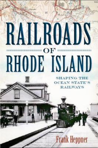 Carte Railroads of Rhode Island Frank Heppner