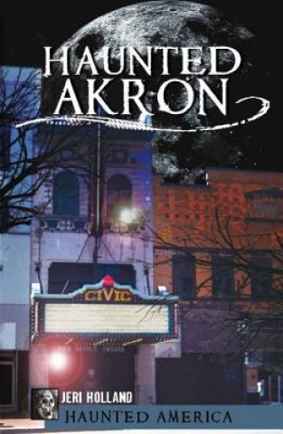 Libro Haunted Akron Jeri Holland