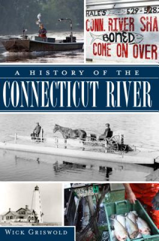 Kniha A History of the Connecticut River Wick Griswold