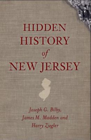 Knjiga Hidden History of New Jersey Joseph G. Bilby