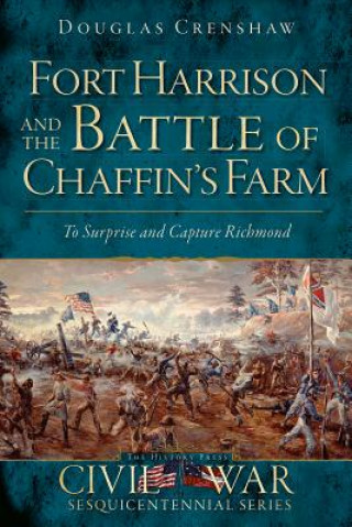 Knjiga Fort Harrison and the Battle of Chaffin's Farm Douglas Crenshaw