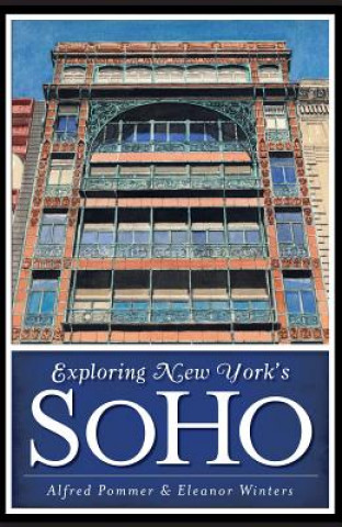 Kniha Exploring New York's Soho Alfred Pommer