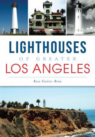 Könyv Lighthouses of Greater Los Angeles Rose Castro-bran