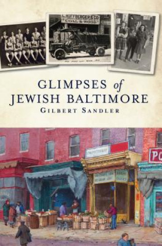Book Glimpses of Jewish Baltimore Gilbert Sandler