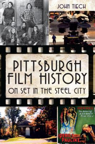 Kniha Pittsburgh Film History John Tiech