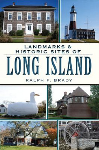 Könyv Landmarks & Historic Sites of Long Island Ralph F. Brady