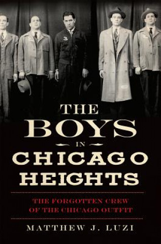 Kniha The Boys in Chicago Heights Matthew J. Luzi