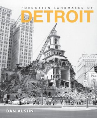 Livre Forgotten Landmarks of Detroit Dan Austin