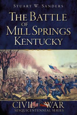 Carte The Battle of Mill Springs, Kentucky Stuart W. Sanders