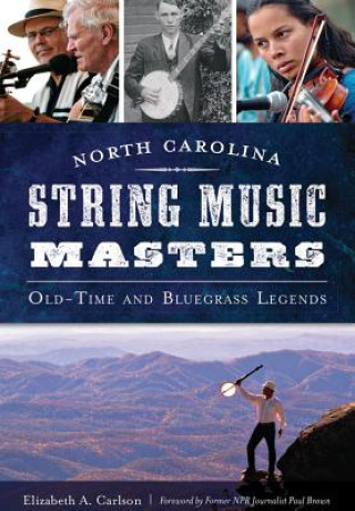 Knjiga North Carolina String Music Masters Elizabeth A. Carlson