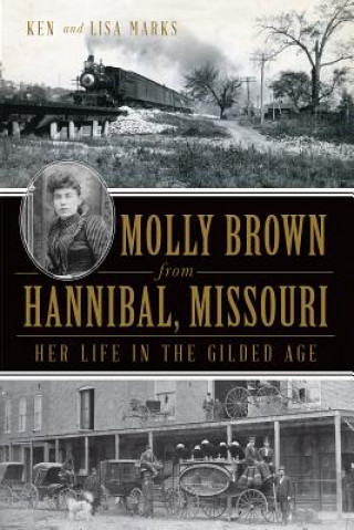 Książka Molly Brown from Hannibal, Missouri Ken Marks