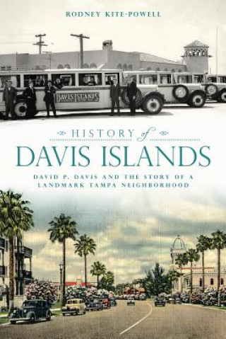 Kniha History of Davis Islands Rodney Kite-powell