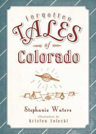 Carte Forgotten Tales of Colorado Stephanie Waters