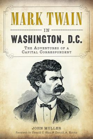 Kniha Mark Twain in Washington, D.C. John Muller