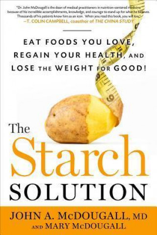 Kniha The Starch Solution John A. McDougall