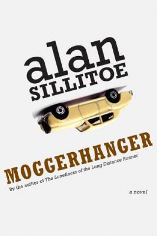 Kniha Moggerhanger Alan Sillitoe