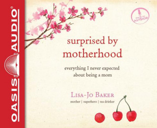 Audio Surprised by Motherhood Lisa-jo Baker