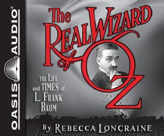 Hanganyagok The Real Wizard of Oz Rebecca Loncraine