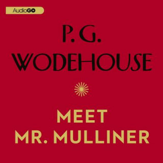 Audio Meet Mr. Mulliner P. G. Wodehouse
