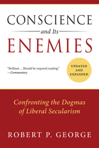 Könyv Conscience and Its Enemies Robert P. George