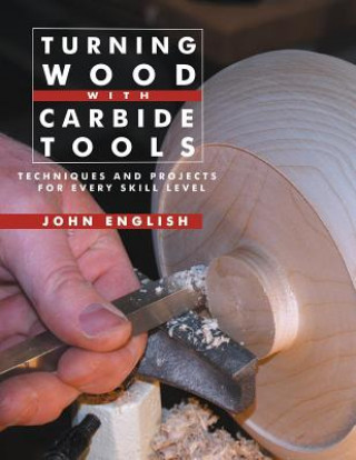 Βιβλίο Turning Wood with Carbide Tools John English