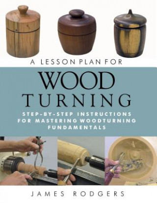 Kniha Lesson Plan for Woodturning James Rodgers