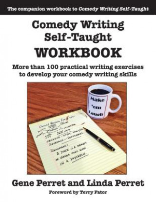 Kniha Comedy Writing Self-Taught Workbook: More than 100 Practical Writing Exercises to Develop Your Comedy Writing Skills Gene Perret