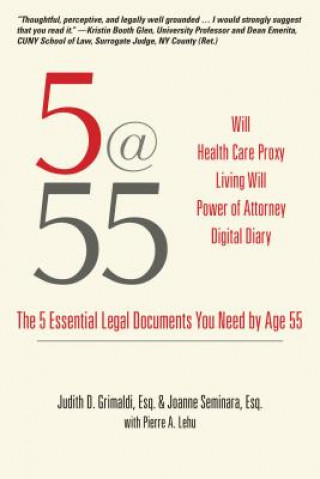 Könyv 5@55: The 5 Essential Legal Documents You Need by Age 55 Judith D. Grimaldi