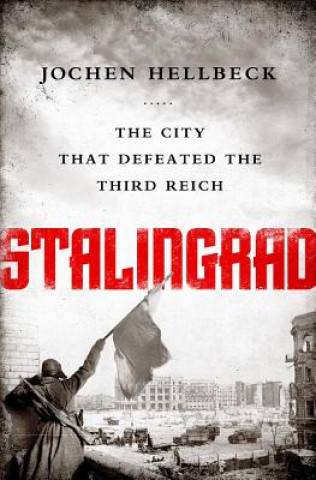 Kniha Stalingrad Jochen Hellbeck