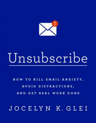 Libro Unsubscribe Jocelyn K. Glei