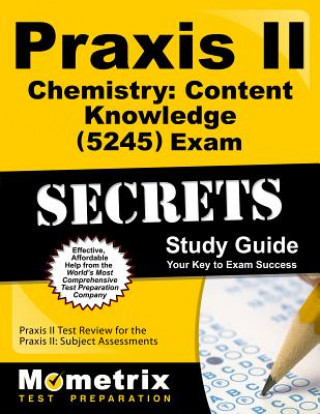 Kniha Praxis II Chemistry: Content Knowledge (0245) Exam Secrets Mometrix Media LLC