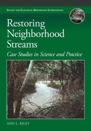 Buch Restoring Neighborhood Streams Ann L. Riley