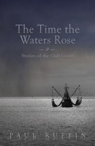 Книга Time the Waters Rose Paul Ruffin