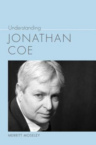 Kniha Understanding Jonathan Coe Merritt Moseley