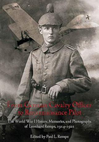 Kniha From German Cavalry Officer to Reconnaissance Pilot Paul L. Rempe