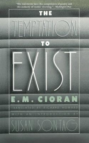 Kniha The Temptation to Exist E. M. Cioran