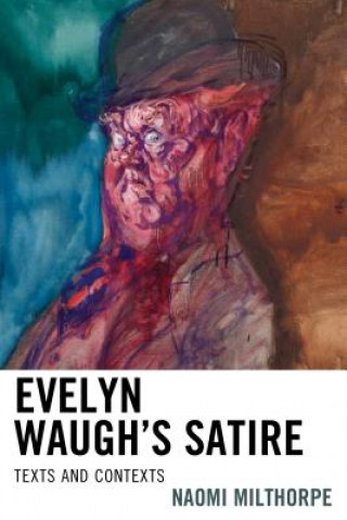 Knjiga Evelyn Waugh's Satire Naomi Milthorpe