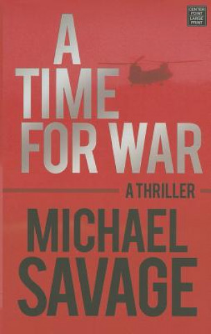 Carte A Time for War Michael Savage