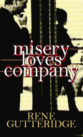 Knjiga Misery Loves Company Rene Gutteridge