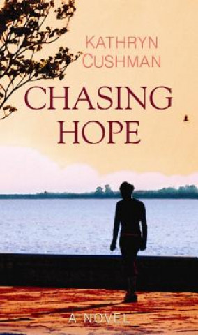 Libro Chasing Hope Kathryn Cushman