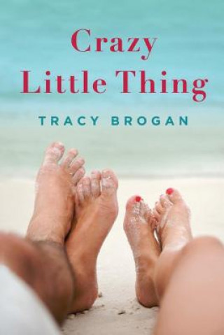 Könyv Crazy Little Thing Tracy Brogan
