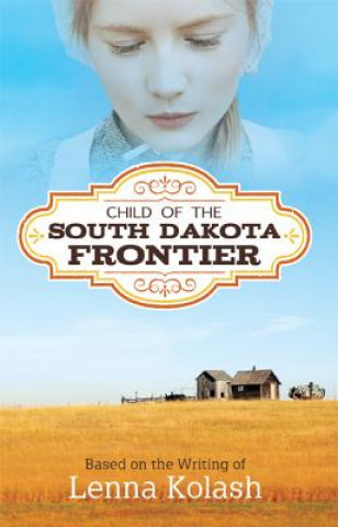 Carte Child of the South Dakota Frontier Lenna Kolash