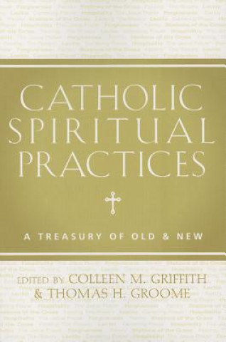 Buch Catholic Spiritual Practices Colleen M. Griffith