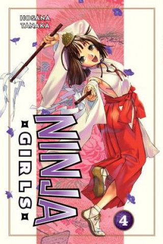 Kniha Ninja Girls 4 Hosana Tanaka