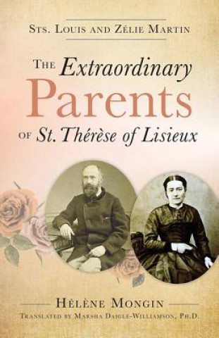 Carte The Extraordinary Parents of St. Therese of Lisieux Helene Mongin